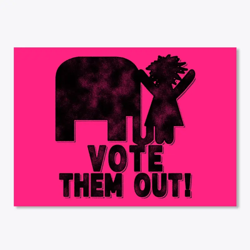 Vote Them Out - Vote Shirt